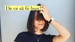 De ce să fii bun??