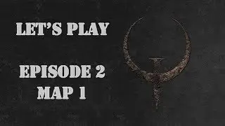 Let's Play Quake - Episode 2 - Map 1