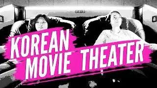 Korean movie theaters are awesome