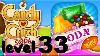 Candy Crush Soda Saga Level 33 - 3 Star Walkthrough - No Booster