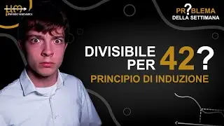 Questo NUMERO è DIVISIBILE per 42? Problema col principio di induzione - Problema della settimana #6