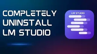 How To Completely Uninstall LM Studio on Windows