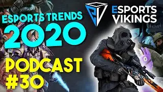 Esports Vikings podcast 30 - Esports trends in 2020