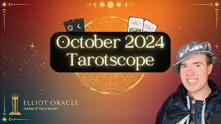 October 2024 Tarotscope 🔮 | Tarot Readings | Monthly Astrology / Zodiac Horoscope w/ Elliot Oracle