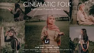 Cara Edit Foto Di Lightroom || CINEMATIC FOLK || Preset Lightroom Terbaru