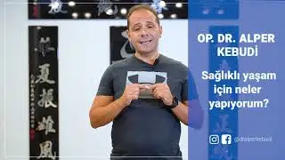 Sağlıklı yaşam için neler yapıyorum