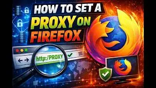 How To Set A Proxy On FireFox
