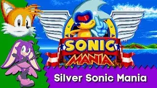 Silver Sonic Mania - Sonic Mania Plus - Mod Showcase