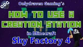 Minecraft - Sky Factory 4 - How to Make and Use a Creation Station