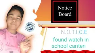 NOTICE || WRITE A NOTICE .................FOUND BY A WATCH THE SCHOOL CANTEEN || SURYA KNOWLEDGE81