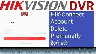 Hikvision Dvr How to Hik-connect Account Delete Permanantly! Hik-connect Account Delete on mobile??