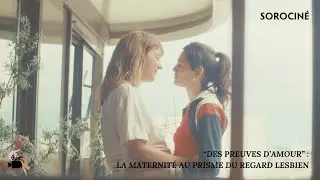 Des Preuves d'Amour : la maternité au prisme du regard lesbien