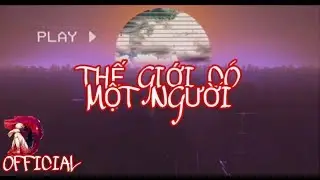 THẾ GIỚI CÓ MỘT NGƯỜI - OGENUS (OFFICIAL LYRIC VIDEO) / BEST CN MUSIC