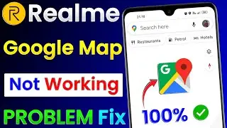 Realme Mobile Google Maps Not Working | Google Maps Not Working In Realme | Fix Realme Google Maps
