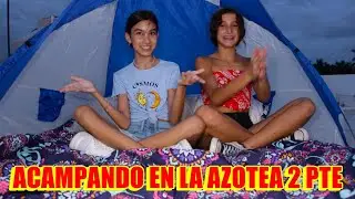 ACAMPANDO EN LA AZOTEA 2da Parte ¡CON CELIA! | TV Ana Emilia