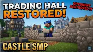 “Restoring Our Destroyed Trading Hall! | Castle SMP”