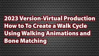 2023- Learn to Create Walk Cycle in Unreal Engine 5+