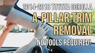 A-Pillar Trim Removal,  2014-2018 Toyota Corolla, 2014, 2015, 2016, 2017, 2018