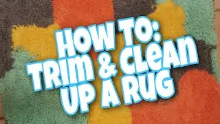 How To Trim & Clean A Rug / Tufting