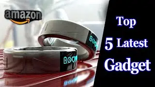 Top 5 Latest Cool Gadgets 2019 Futuristic Amazon Products