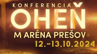 🔥 POZVÁNKA - evanjelizačná konferencia OHEŇ 2024 🔥