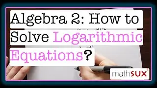 How to Solve Log Equations
