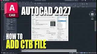 AutoCAD 2027 How To Add CTB File