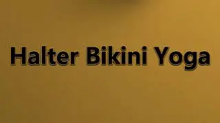 How to Pronounce Halter Bikini Yoga