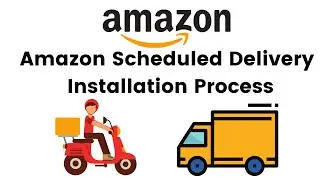 Amazon Scheduled Delivery and Installation Process