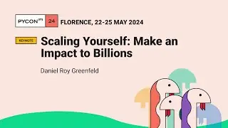 Scaling Yourself: Make an Impact to Billions - Daniel Roy Greenfeld