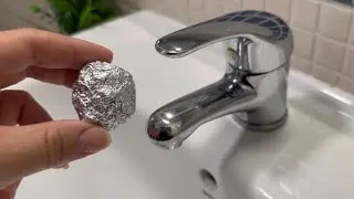 Place 1 ball of aluminum foil in the bathroom faucet! 😱  What will HAPPEN is INCREDIBLE!