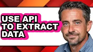 How to Use Api to Extract Data (updated)