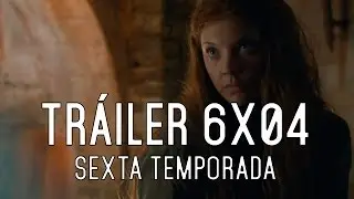 Juego de Tronos 6x04: Tráiler subtitulado
