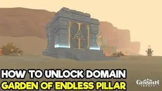 How To Unlock Domain Garden Of Endless Pillar - Genshin Impact