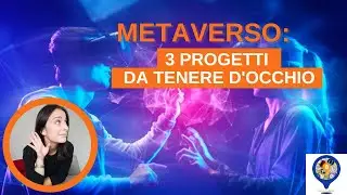 METAVERSO in quali progetti investire / 3 progetti destinati a crescere!