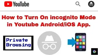 incognito mode ! Youtube App New Update ! Android