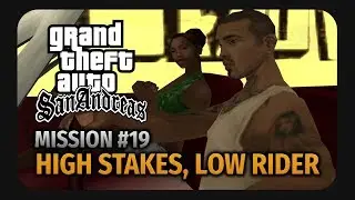 GTA San Andreas - Mission #19 - High Stakes, Low Rider