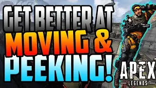 Improve Your Movement & Peeking Skills in Apex Legends