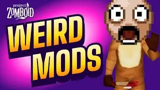 9 Wacky Mods for Project Zomboid