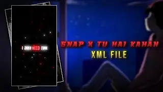 SNAP X TU HAI KAHAN 💗🥀 || NEW TRENDING SONG XML PROJECT 🗣😟 || ALIGHT MOTION 2023