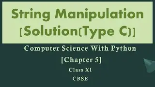 Solutions|String Manipulation|Ch-5|TypeC|Comp.Sc. PythonSumita Arora|Class 11|CBSE