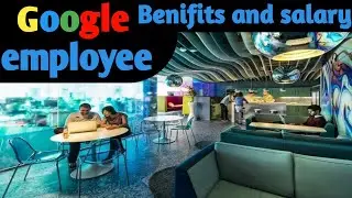 Google employee की सुविधाएं और सैलरी || Google employee benefits and salary [Hindi]