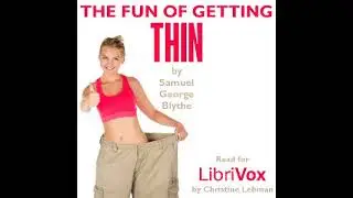 Fun of Getting Thin - 🎧📖 | Greatest🌟 FULL AUDIOBOOK - from Librivox AudioBook