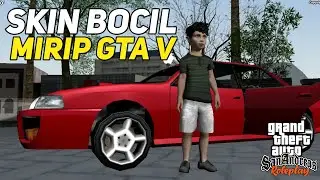 [SHARE] MOD SKIN BOCIL MIRIP GTA V NO BUG SUPPORT SAMP || GTA SAMP - GTA MOBILE