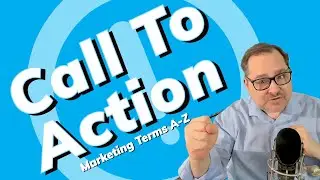 What Is A Call To Action (CTA) & How To Create One ⬇️✅🎯 Marketing Terms A-Z