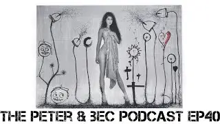 The Peter & Bec Podcast ep 40