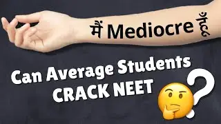 I am NOT Intelligent, Can I CRACK NEET? Guidance for students who don't believe in THEMSELVES!!