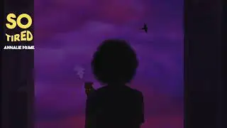 Annalie Prime - So Tired (Lyric Video)