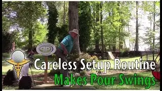 Careless Setup Routine Makes Pour Swing