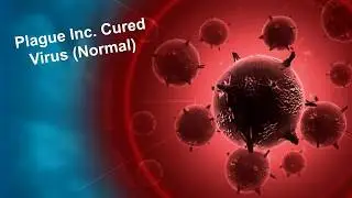 Plague Inc. Cured | Virus (Normal)